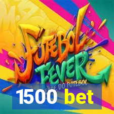 1500 bet